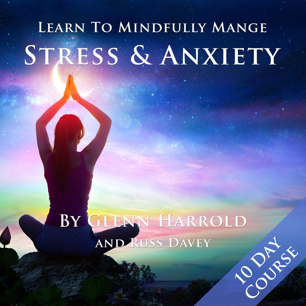 Mindfully Manage Stress & Anxiety 10 Day Course